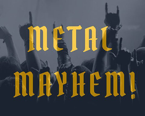 Metal Mayhem!